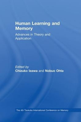 Human Learning and Memory: Advances in Theory and Applications: The 4th Tsukuba International Conference on Memory by Izawa, Chizuko