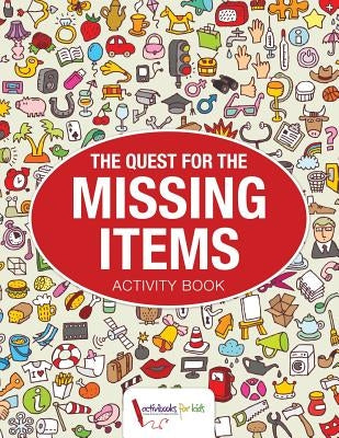The Quest for the Missing Items by For Kids, Activibooks