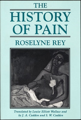 The History of Pain by Rey, Roselyne