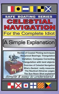 Celestial Navigation for the Complete Idiot: A Simple Explanation by Grossman, Gene