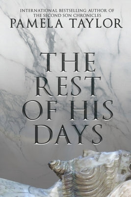 The Rest of His Days by Taylor, Pamela