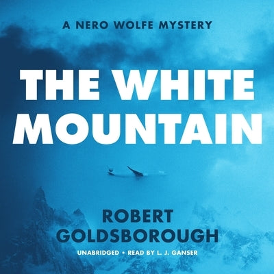 The White Mountain: A Nero Wolfe Mystery by Goldsborough, Robert