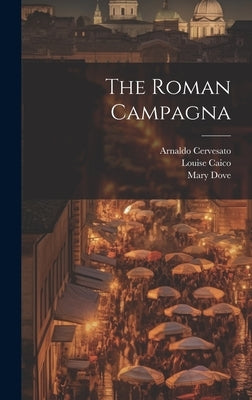 The Roman Campagna by Cervesato, Arnaldo