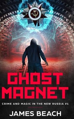 Ghost Magnet by Beach, James