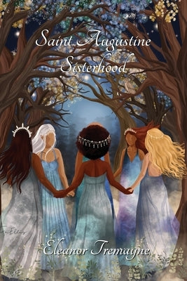 Saint Augustine Sisterhood by Tremayne, Eleanor