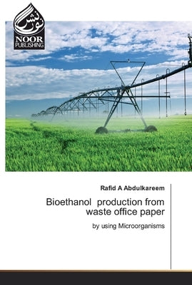 Bioethanol production from waste office paper by A. Abdulkareem, Rafid