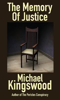 The Memory Of Justice by Kingswood, Michael