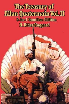 The Treasury of Allan Quatermain Vol II by Haggard, H. Rider