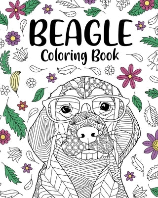 Beagle Coloring Book: Coloring Books for Adults, Gifts for Beagle Lovers, Floral Mandala Coloring by Paperland
