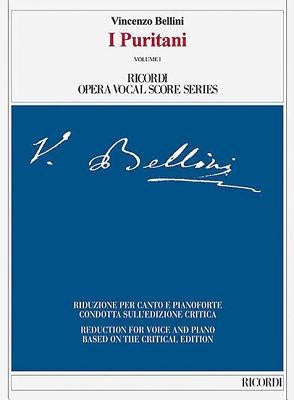I Puritani: Ricordi Opera Vocal Score Series by Bellini, Vincenzo