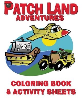 Patch Land Adventures Coloring Book & Activity Sheets by Swick, Carmen