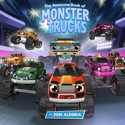 The Awesome Book of Monster Trucks: For kids who love learning about monster trucks! by Maulana, Derry