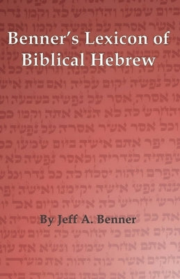 Benner's Lexicon of Biblical Hebrew by Benner, Jeff A.
