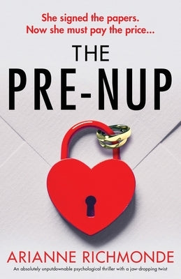 The Prenup: An absolutely unputdownable psychological thriller with a jaw-dropping twist by Richmonde, Arianne