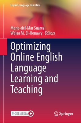 Optimizing Online English Language Learning and Teaching by Suárez, Maria-Del-Mar