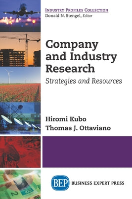 Company and Industry Research: Strategies and Resources by Kubo, Hiromi