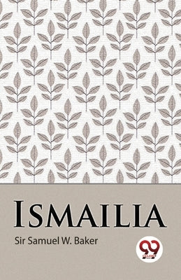 Ismailia by Baker, Samuel White