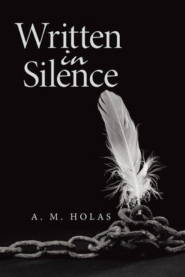 Written in Silence by Holas, A. M.
