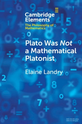 Plato Was Not a Mathematical Platonist by Landry, Elaine