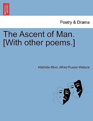 The Ascent of Man. [With Other Poems.] by Blind, Mathilde