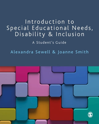 Introduction to Special Educational Needs, Disability and Inclusion: A Student′s Guide by Sewell, Alexandra