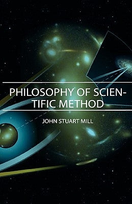 Philosophy of Scientific Method by Mill, John Stuart