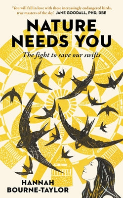 Nature Needs You: The Fight to Save Our Swifts by Bourne-Taylor, Hannah