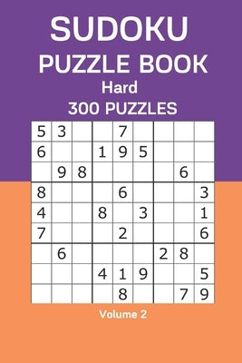 Sudoku Puzzle Book Hard: 300 Puzzles Volume 2 by Watts, James