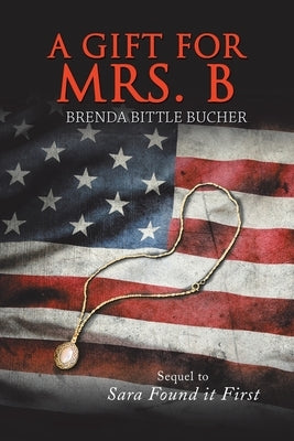 A Gift for Mrs. B: Sequel to Sara Found It First by Bucher, Brenda Bittle
