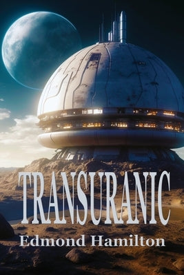 Transuranic by Hamilton, Edmond