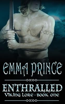Enthralled: Viking Lore, Book 1 by Prince, Emma