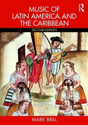 Music of Latin America and the Caribbean by Brill, Mark