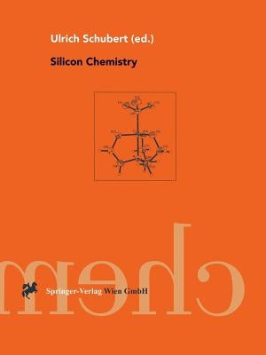 Silicon Chemistry by Schubert, Ulrich