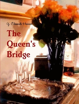 The Queen's Bridge by Harris, Y. Cleomili
