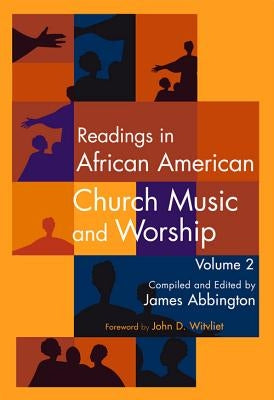 Readings in African American Church Music and Worship Volume 2 by Abbington, James