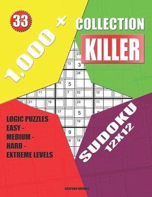 1,000 + Collection sudoku killer 12x12: Logic puzzles easy - medium - hard - extreme levels by Holmes, Basford