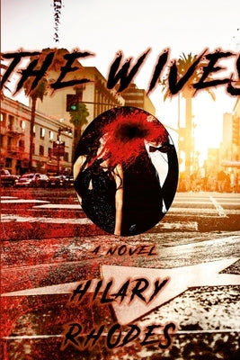 The Wives by Rhodes, Hilary