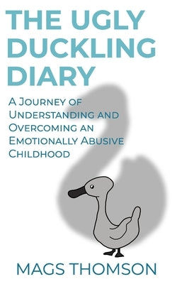 The Ugly Duckling Diary: A Journey of Understanding and Overcoming Emotional Abuse by Campion, Jonathan