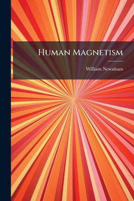 Human Magnetism by Newnham, William