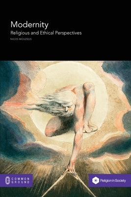 Modernity: Religious and Ethical Perspectives by Mouzelis, Nicos