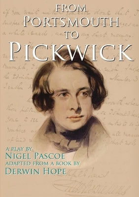 From Portsmouth To Pickwick by Pascoe, Nigel