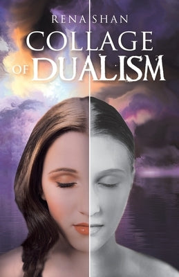 Collage of Dualism by Shan, Rena