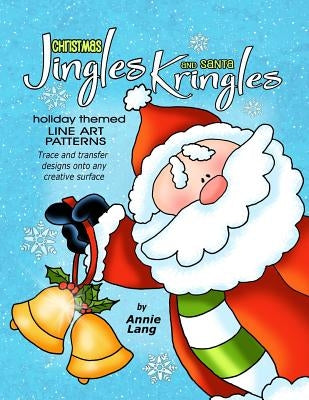 Christmas Jingles and Santa Kringles by Lang, Annie