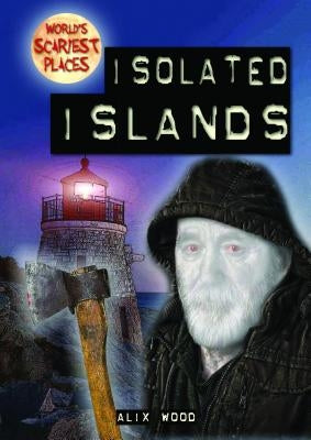Isolated Islands by Wood, Alix