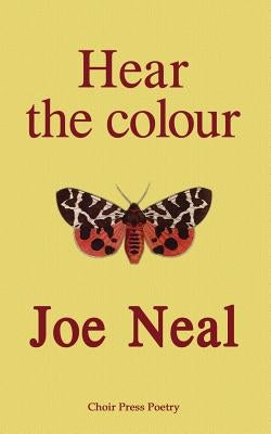 Hear the colour by Neal, Joe