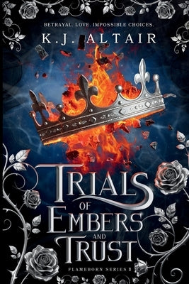 Trials of Embers and Trust by Altair, K. J.