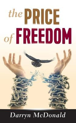 The Price Of Freedom by McDonald, Darryn