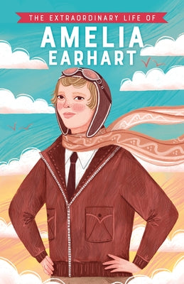 The Extraordinary Life of Amelia Earhart by Kanani, Sheila