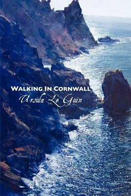 Walking in Cornwall by Le Guin, Ursula