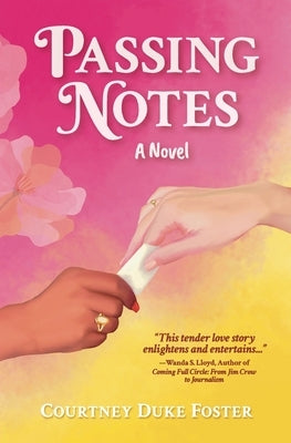 Passing Notes by Foster, Courtney N.